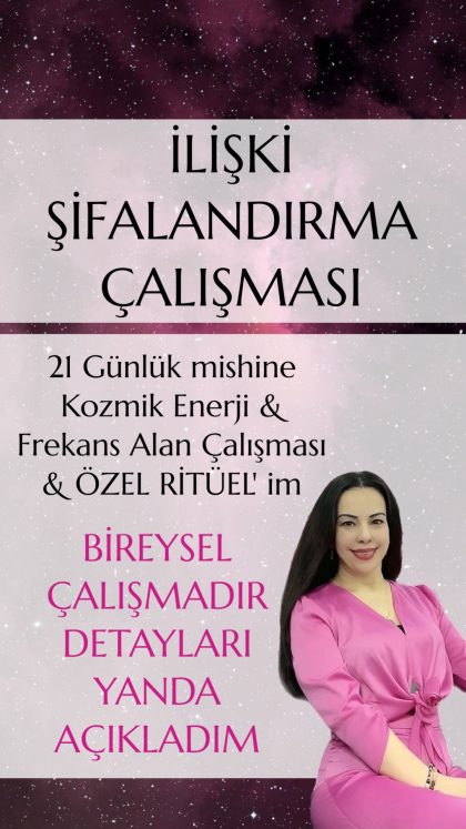 İLİŞKİ ŞİFALANDIRMA ÇALIŞMASI ( 21günlük işlem )